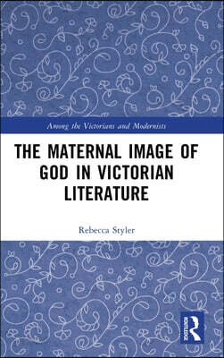 Maternal Image of God in Victorian Literature