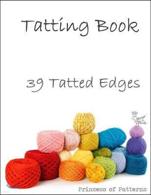 Tatting Book: 39 Tatted Edge Patterns