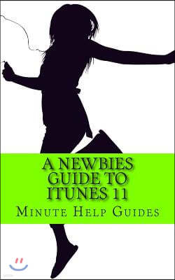 A Newbies Guide to iTunes 11