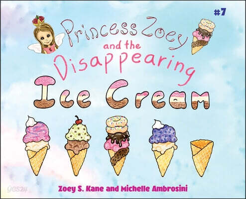 Princess Zoey and the Disappearing Ice Cream