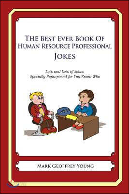 The Best Ever Book of Human Resource Professional Jokes: Lots and Lots ...