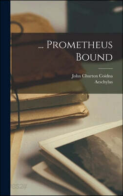 ... Prometheus Bound