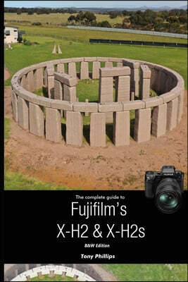 Lulu.com The Complete Guide to Fujifilm's X-H2 & X-H2s (B&W Version)