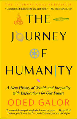 The Journey of Humanity: A New History of Wealth and Inequality with Implications for Our Future