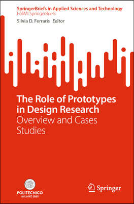 The Role of Prototypes in Design Research: Overview and Case Studies