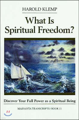 What is Spiritual Freedom?: Mahanta Transcripts