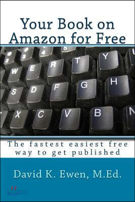 Your Book on Amazon for Free: The fastest easiest free way to get published