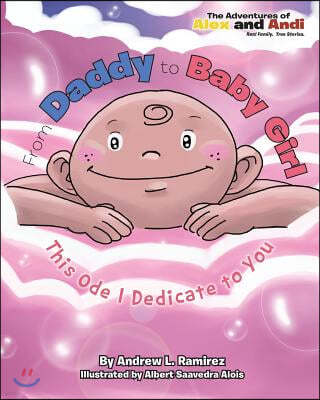 From Daddy to Baby Girl: This Ode I Dedicate to You