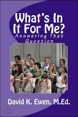 What's In It For Me?: Answering That Question