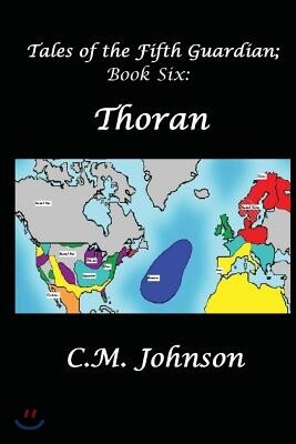 Createspace Tales of the Fifth Guardian; Book Six: Thoran