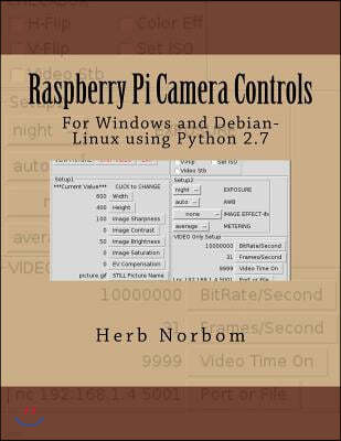 Raspberry Pi Camera Controls: For Windows and Debian-Linux using Python 2.7