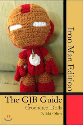 The GJB Guide: Crocheted Dolls [Iron Man Edition]