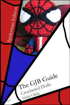 The GJB Guide: Crocheted Dolls [Spiderman Edition]