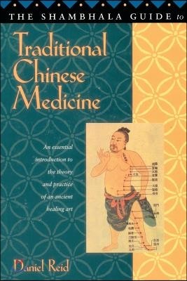 Shambhala Guide to Traditional Chinese Medicine