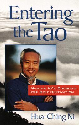 Entering the Tao: Master Ni's Teachings on Self-Cultivation