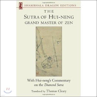 The Sutra of Hui-Neng, Grand Master of Zen: With Hui-Neng's Commentary on the Diamond Sutra