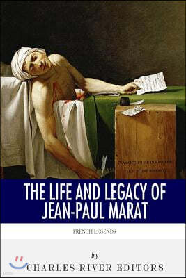 French Legends: The Life and Legacy of Jean-Paul Marat