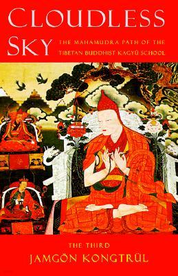 Cloudless Sky: The Mahamudra Path of the Tibetan Buddhist Kagyu School