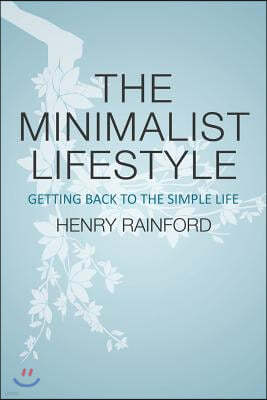 The Minimalist Lifestyle: Getting Back to the Simple Life