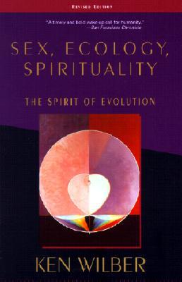Sex, Ecology, Spirituality: The Spirit of Evolution, Second Edition
