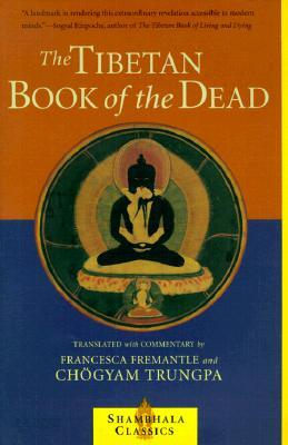 The Tibetan Book of the Dead: The Great Liberation Through Hearing in the Bardo