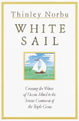 White Sail: Crossing the Waves of Ocean Mind to the Serene Continent of the Triple Gems