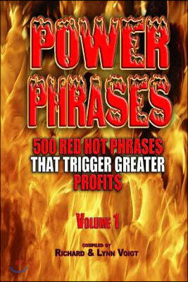 Power Phrases Vol. 1: 500 Power Phrases That Trigger Greater Profits