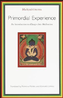 Primordial Experience: An Introduction to Dzog-chen Meditation