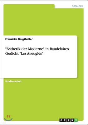 "Asthetik der Moderne" in Baudelaires Gedicht "Les Aveugles"