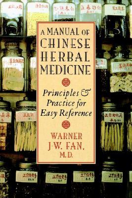 Manual of Chinese Herbal Medicine: Principles and Practice for Easy Reference