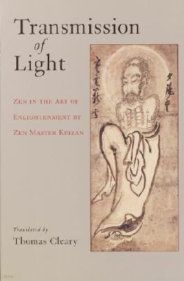 Transmission of Light: Zen in the Art of Enlightenment by Zen Master Keizan