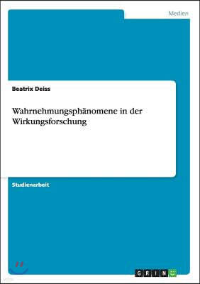 Wahrnehmungsph?nomene in Der Wirkungsforschung