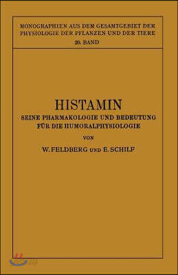 Histamin: Seine Pharmakologie Und Bedeutung F?r Die Humoralphysiologie