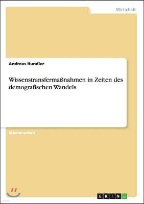 Wissenstransfermaßnahmen in Zeiten des demografischen Wandels