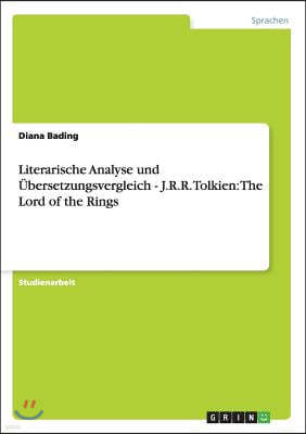 Literarische Analyse Und ?bersetzungsvergleich - J.R.R. Tolkien: The Lord of the Rings