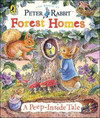 The Peter Rabbit: Forest Homes A Peep-Inside Tale