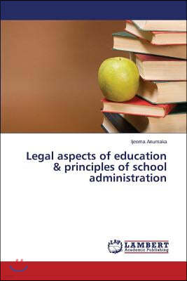 Legal aspects of education & principles of school administration