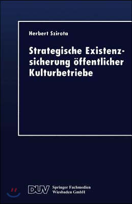 Strategische Existenzsicherung Öffentlicher Kulturbetriebe