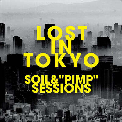 Soil & “Pimp” Sessions — Lost In Tokyo 앨범 커버