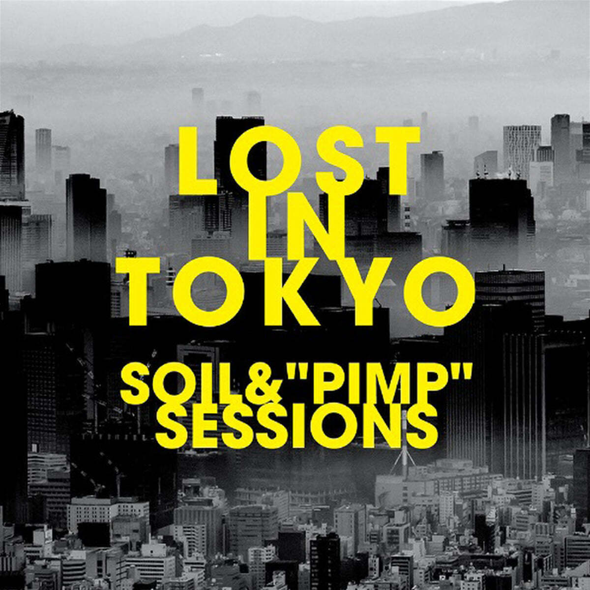 Soil &amp; “Pimp” Sessions (소일 앤 핌프 세션스) - Lost In Tokyo [2LP]