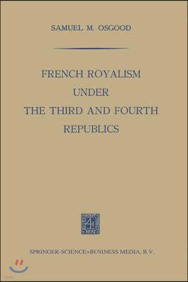 French Royalism Under the Third and Fourth Republics