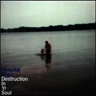 Hospital Ships — Destruction In Yr Soul 앨범 커버