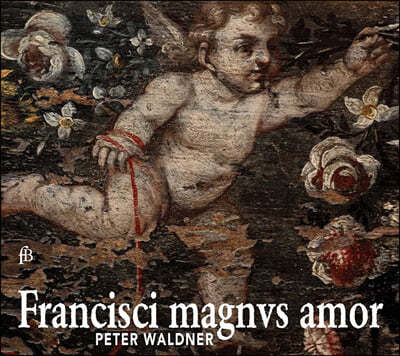 Peter Waldner  ǹݾǱ ϴ پ   (Francisci Magnus Amor)