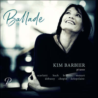 Kim Barbier īƼ: ҳŸ K380,9,141 / Ʈ: ǾƳ ҳŸ KV545 / : Ƣ op.25-5, 12  (Ballade - Solo Piano Works By Scarlatti, Debussy, Brahms)