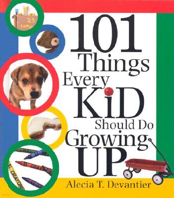 101 Things Every Kid Should Do Growing Up