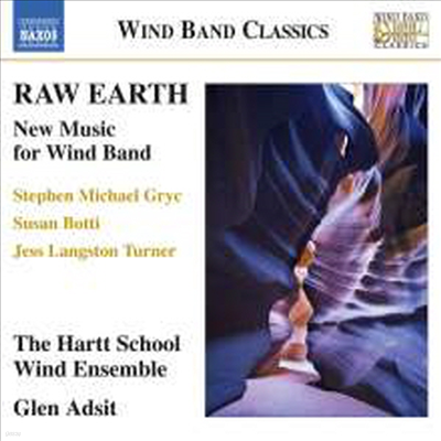 21  ӻ ǰ (Raw Earth - New Music for Wind Band)(CD) - Glen Adsit