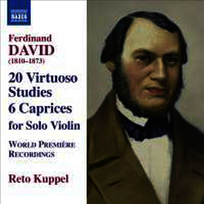 Naxos 다비트: 20개의 비르투오조 연습곡 & 6개의 카프리스 (David: 20 Virtuoso Studies For Solo Violin & 6 Caprices For Solo Violin, Op. 9)(CD) - Reto Kuppel