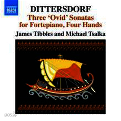디테스도르프 : 3개의 오비디우스 소나타 - 네 손을 위한 포르테피아노반 (Dittersdorf: Three ‘Ovid’ Sonatas for Fortepiano - Four Hands)(CD) - James Tibbles