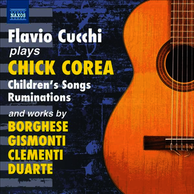 Naxos 플라비오 쿠치가 연주하는 칙 코리아 (Flavio Cucchi plays Chick Corea)(CD) - Flavio Cucchi