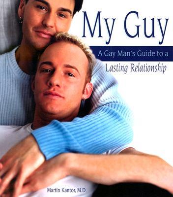 My Guy: A Gay Man's Guide to a Lasting Relationship